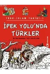 İpek Yolunda Türkler