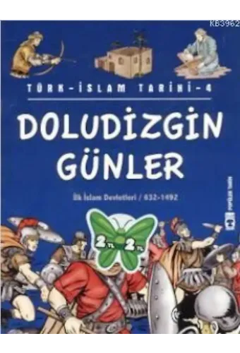 Doludizgin Günler (İlk İslam Devletleri / 632 - 1492)