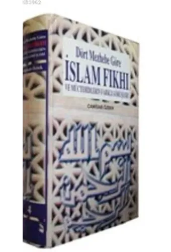 Dört Mezhebe Göre İslam Fıkhı (cilt: 3); ve Müctehidlerin Farklı Görüşleri