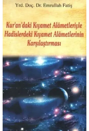 Kur'an'daki Kıyamet Alametleriyle Hadislerdeki Kıyamet Alametlerinin Karşılaştırılması