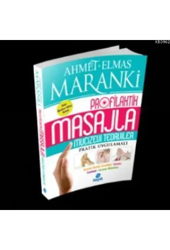 Profilaktik Masajla Mucizevi Tedaviler; Pratik Uygulamalı