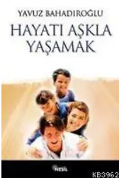 Hayatı Aşkla Yaşamak