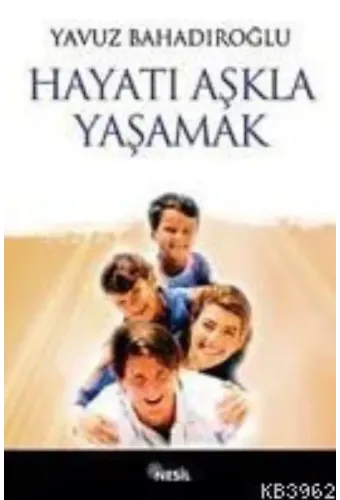 Hayatı Aşkla Yaşamak