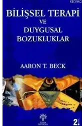 Bilişsel Terapi ve Duygusal Bozukluklar