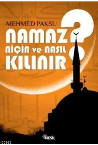 Namaz Niçin ve Nasıl Kılınır?