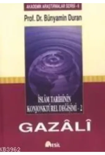 İslam Tarihinin Konjonktürel Değişimi - 2 (gazali)