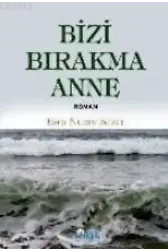 Bizi Bırakma Anne