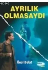 Ayrılık Olmasaydı