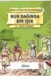 Nur Dağında Bir Işık; Beni Seven Peygamberim 1