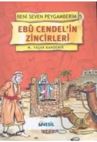 Ebu Cendelin Zincirleri; Beni Seven Peygamberim 5
