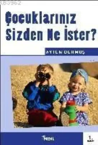 Çocuklarınız Sizden Ne İster ?