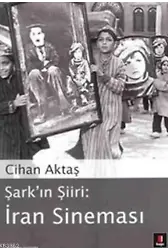 Şark'ın Şiiri: İran Sineması