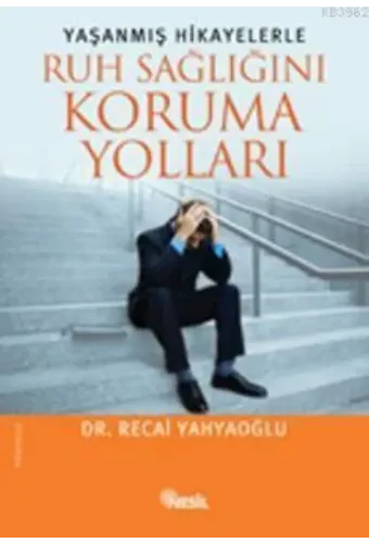 Yaşanmış Hikayelerle Ruh Sağlığını Koruma Yolları