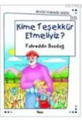 Kime Teşekkür Etmeliyiz?