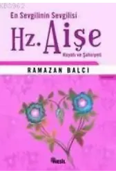 En Sevgili´nin Sevgilisi (hz.aişe)