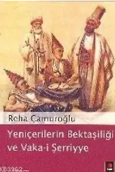 Yeniçerilerin Bektaşiliği ve Vaka-i Şerriye