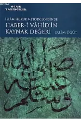 İslam Hukuk Metodolojisinde Haber-i Vahid'in Kaynak Değeri