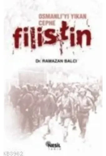 Osmanlı´yı Yıkan Cephe: Filistin