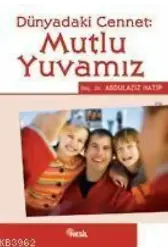 Dünyadaki Cennet: Mutlu Yuvamız