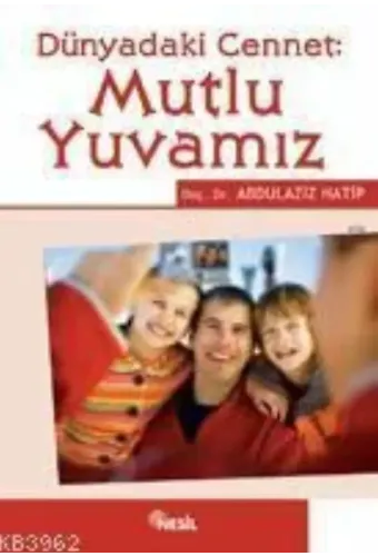 Dünyadaki Cennet: Mutlu Yuvamız