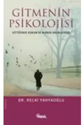 Gitmenin Psikolojisi