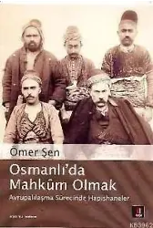 Osmanlı´da Mahkûm Olmak; Avrupalılaşmasürecinde Hapishaneler