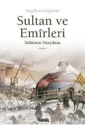 Moğolların Gölgesinde Sultan ve Emîrleri