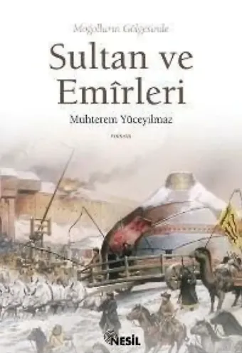 Moğolların Gölgesinde Sultan ve Emîrleri