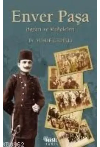 Enver Paşa; Hayatı ve Makaleleri