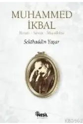 Muhammed İkbal; Hayatı, Sanatı, Mücadelesi