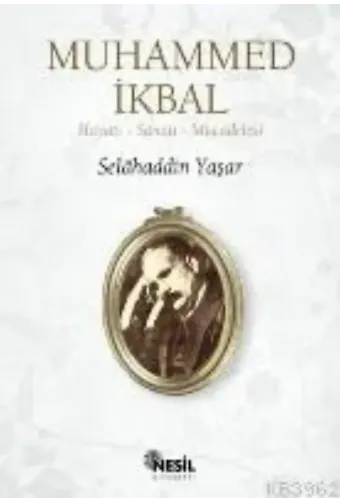 Muhammed İkbal; Hayatı, Sanatı, Mücadelesi