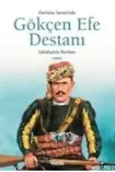 Kurtuluş Savaşında Gökçen Efe Destanı