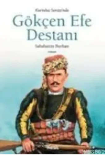 Kurtuluş Savaşında Gökçen Efe Destanı