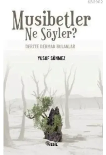 Musibetler Ne Söyler?; Dertte Derman Bulanlar
