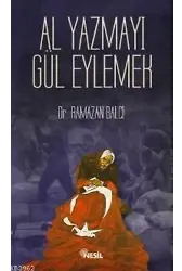 Al Yazmayı Gül Eylemek