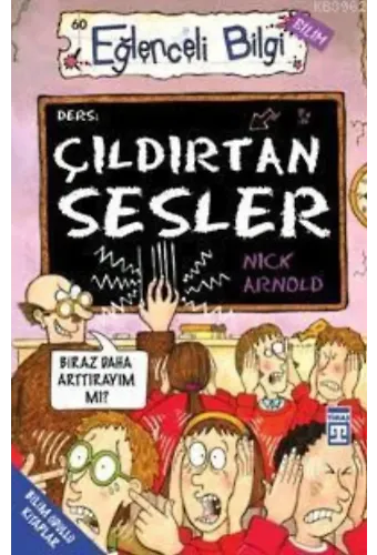 Çıldırtan Sesler; Eğlenceli Bilim, +10 Yaş