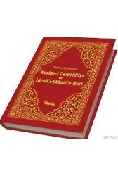 Türkçe Açıklamalı Kaside-i Celcelutiye ve Hizbü'l Ekberi'n-Nuri