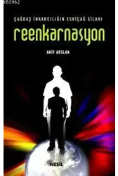 Çağdaş İnkarcılığın Eskiçağ Silahı| Reenkarnasyon