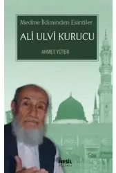 Ali Ulvi Kurucu; Medine İkliminden Esintiler