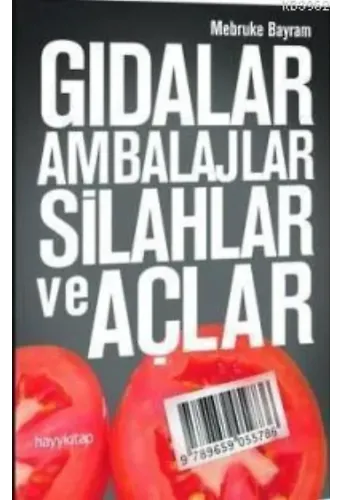 Gıdalar, Ambalajlar, Silahlar ve Açlar