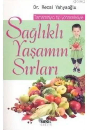 Sağlıklı Yaşamın Sırları; Tamamlayıcı Tıp Yöntemleriyle