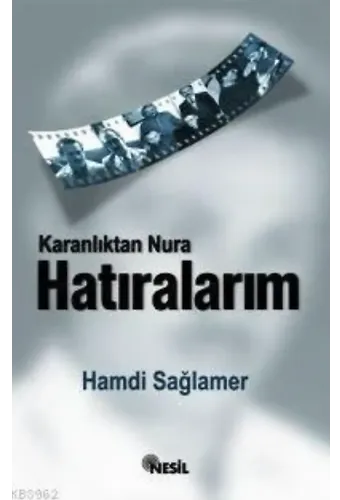 Karanlıktan Nur'a Hatıralarım