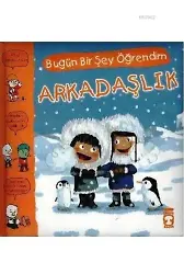 Bugün Bir Şey Öğrendim: Arkadaşlık; +5 Yaş