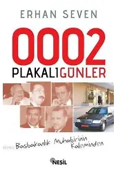 0002 Plakalı Günler; Başbakanlık Muhabirinin Kaleminden