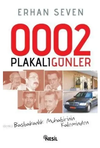 0002 Plakalı Günler; Başbakanlık Muhabirinin Kaleminden