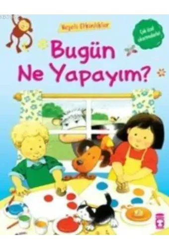 Bugün Ne Yapayım?; Neşeli Etkinlikler, 4+ Yaş