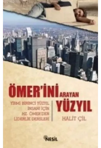 Ömer'ini Arayan Yüzyıl; Yirmi Birinci Yüzyıl İnsanı İçin Hz. Ömer'den Liderlik Dresleri