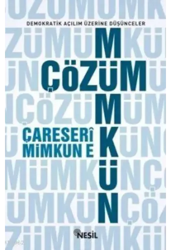 Çözüm Mümkün - Çareserî Mimkun e; Demokratik Açılım Üzerine Düşünceler
