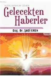Gelecekten Haberler; Kutsal Kaynaklar Işığında