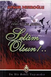 Evvel Giden Ahbaba, Selam Olsun